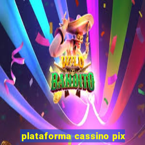 plataforma cassino pix